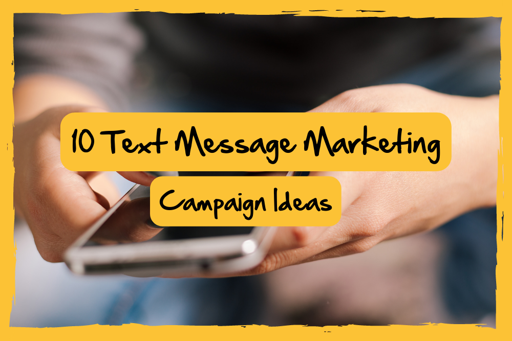 text message marketing campaign ideas