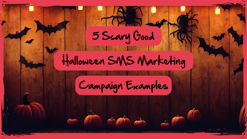 5 Scary Good Halloween SMS Marketing Campaign Examples